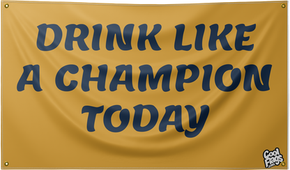 Drink like a champion funny flag