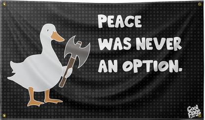Peace was never an option flag