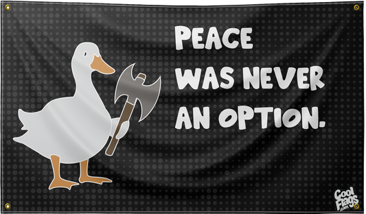 Peace was never an option flag