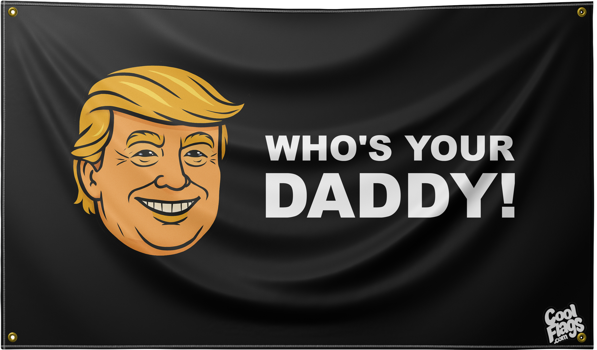 Whos your daddy Trump flag